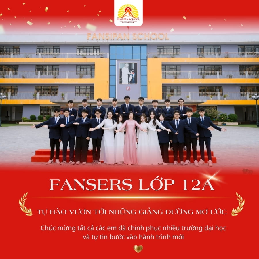 100% HỌC SINH LỚP 12A TRÚNG TUYỂN ĐẠI HỌC | DẤU ẤN ĐẦU RA ĐẦU TIÊN CỦA THPT FANSIPAN